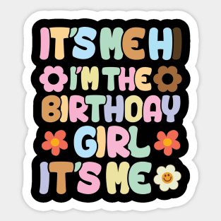 It's Me Hi I'm the Birthday Girl It's Me Sticker